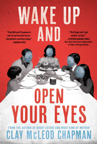 Wake Up and Open Your Eyes by Clay McLeod Chapman, 9781683693956