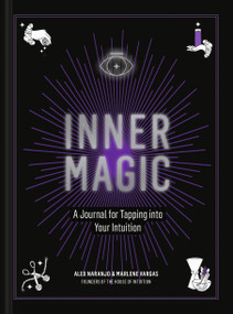 Inner Magic (A Journal for Tapping into Your Intuition) by Alex Naranjo, Marlene Vargas, 9780593139547