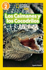 National Geographic Readers Los Caimanes y Cocodrilos (Nivel 2) (Spanish Edition) by Laura Marsh, 9781426377228