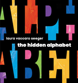 The Hidden Alphabet by Laura Vaccaro Seeger, 9780823443345