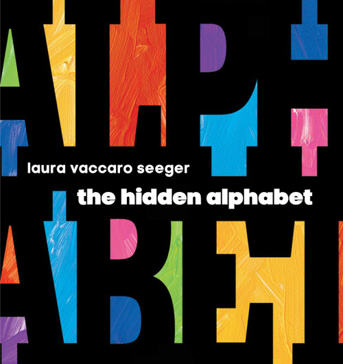 The Hidden Alphabet by Laura Vaccaro Seeger, 9780823443345
