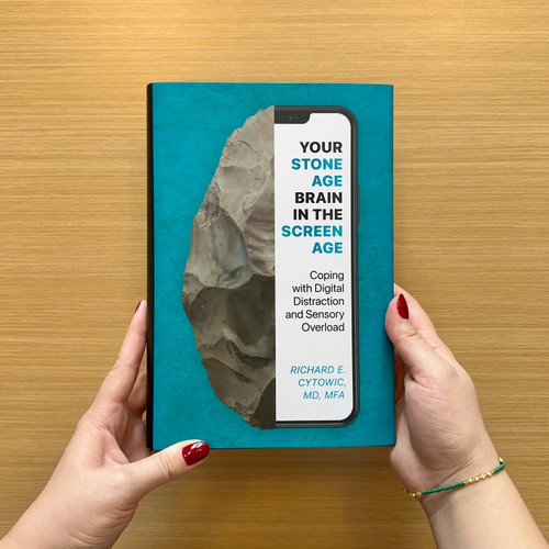 Your Stone Age Brain in the Screen Age (Coping with Digital Distraction and Sensory Overload) by Richard E. Cytowic, 9780262049009