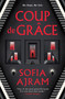 Coup de Grâce - 9781803369624 by Sofia Ajram, 9781803369624