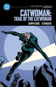 Catwoman: Trail of the Catwoman: DC Compact Comics Edition by Ed Brubaker, Darwyn Cooke, 9781779527288