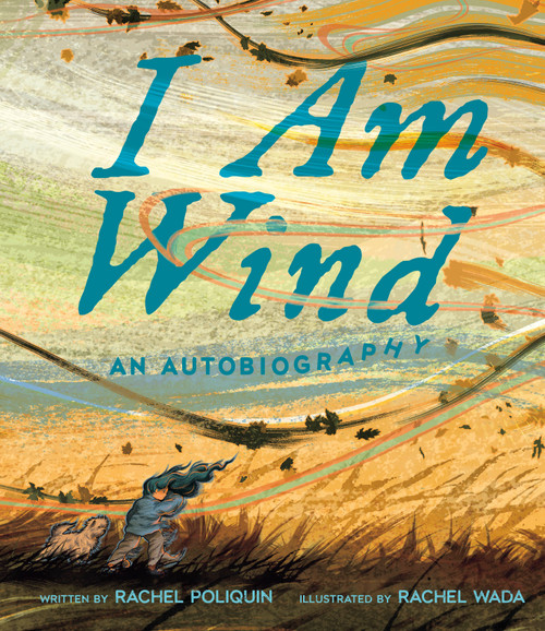 I Am Wind (An Autobiography) by Rachel Poliquin, Rachel Wada, 9780735272187
