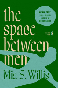 the space between men by Mia S. Willis, 9780143138105