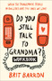 Do You Still Talk to Grandma? Workbook (When the Problematic People in Our Lives Are the Ones We Love) by Brit Barron, 9780593594377