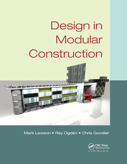 Design in Modular Construction by Mark Lawson, Ray Ogden, Chris Goodier, 9780367865351