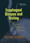 Esophageal Disease and Testing by Cedric G. Bremner, Tom R. DeMeester, James E. Huprich, Ross M. Bremner, 9780367392246