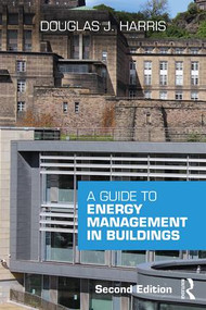 A Guide to Energy Management in Buildings by Douglas Harris, 9781138120693