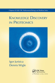 Knowledge Discovery in Proteomics by Igor Jurisica, Dennis Wigle, 9780367392178