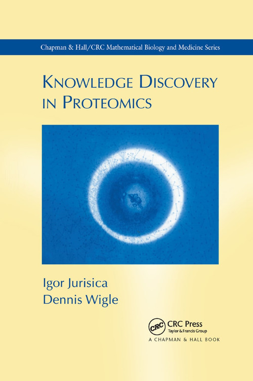 Knowledge Discovery in Proteomics by Igor Jurisica, Dennis Wigle, 9780367392178