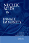 Nucleic Acids in Innate Immunity by Ken J. Ishii, Shizuo Akira, 9780367387297