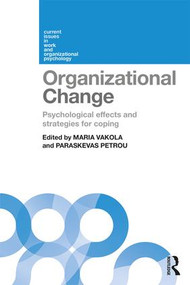 Organizational Change (Psychological effects and strategies for coping) by Maria Vakola, Paraskevas Petrou, 9781138230385