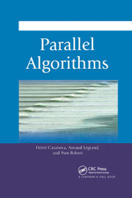 Parallel Algorithms by Henri Casanova, Arnaud Legrand, Yves Robert, 9780367659394
