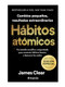 Hábitos atómicos (Edición especial): Incluye curso inédito 30 días para mejorar tus hábitos / Atomic Habits (Spanish Edition) by James Clear, 9786075696140