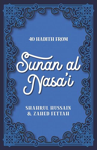 40 Hadith from Sunan al Nasa'I by Shahrul Hussain, Zahed Fettah, 9780860379751