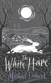 The White Hare (A West Country Coming-of-Age Mystery) by Michael Fishwick, 9781786690517