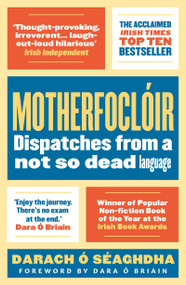 Motherfoclóir (Dispatches from a not so dead language) - 9781786691873 by Darach O'Séaghdha, 9781786691873