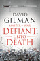 Defiant Unto Death by David Gilman, 9781788544467