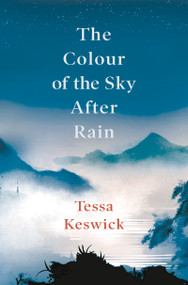 The Colour of the Sky After Rain by Tessa Keswick, 9781789545036