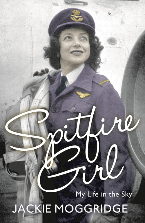 Spitfire Girl (My Life in the Sky) by Jackie Moggridge, 9781781859896