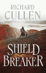 Shield Breaker by Richard Cullen, 9781801102070