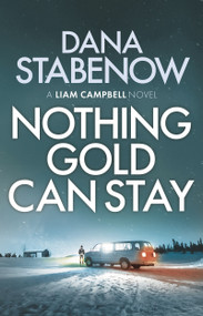 Nothing Gold Can Stay by Dana Stabenow, 9781800240384