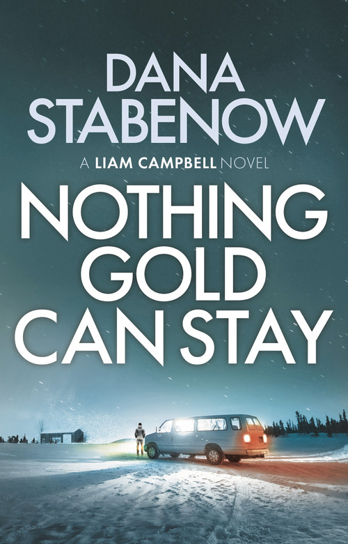 Nothing Gold Can Stay by Dana Stabenow, 9781800240384