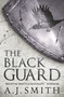 The Black Guard by A.J. Smith, 9781781855645