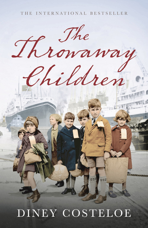 The Throwaway Children (A gripping and emotional historical novel by bestselling author Diney Costeloe) by Diney Costeloe, 9781784970031