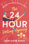 The 24 Hour Dating Agency (An absolutely feel-good and wonderfully heartwarming read!) by Mary Jayne Baker, 9781803282893