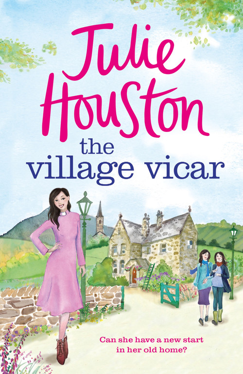 The Village Vicar (A gorgeous, heart-warming read, perfect for fans of The Vicar of Dibley in 2024) by Julie Houston, 9781803280028