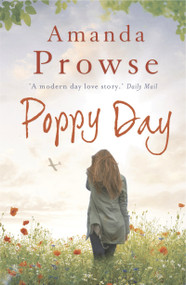 Poppy Day (A gripping story of love and courage from the multimillion copy bestseller) by Amanda Prowse, 9781781851111