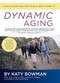 Dynamic Aging (Simple Exercises for Whole-Body Mobility) by Katy Bowman, Joan Virginia Allen, Shelah M. Wilgus, Lora Woods, Joyce Faber, 9781943370115