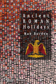 Ancient Roman Holidays by Mab Borden, 9781938918964