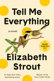 Tell Me Everything: Oprah's Book Club (A Novel) - 9780593446096 by Elizabeth Strout, 9780593446096