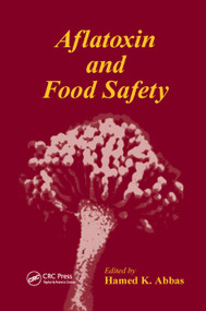 Aflatoxin and Food Safety by Hamed K. Abbas, 9780367391928