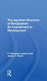 The Agrarian Structure Of Bangladesh (An Impediment To Development) - 9780367305475 by F. Tomasson Jannuzi, James T Peach, 9780367305475