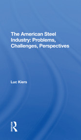 The American Steel Industry (Problems, Challenges, Perspectives) by Luc Kiers, 9780367305543