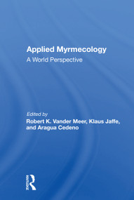 Applied Myrmecology (A World Perspective) by Robert K Vander Meer, Klaus Jaffe, Aragua Cedeno, 9780367163112
