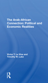 The Arabafrican Connection (Political And Economic Realities) - 9780367305628 by Victor T Le Vine, Timothy W Luke, 9780367305628
