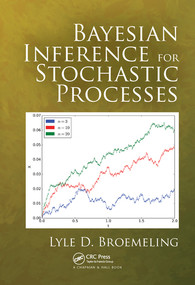 Bayesian Inference for Stochastic Processes by Lyle D. Broemeling, 9780367572433