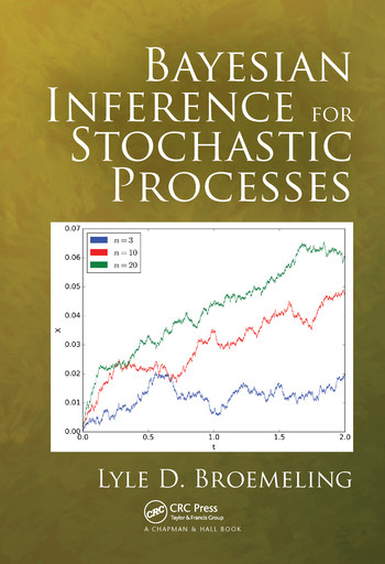 Bayesian Inference for Stochastic Processes by Lyle D. Broemeling, 9780367572433