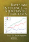 Bayesian Inference for Stochastic Processes by Lyle D. Broemeling, 9780367572433