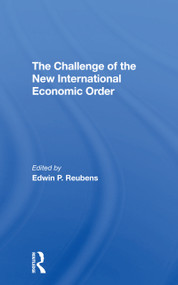 The Challenge Of The New International Economic Order by Edwin P Reubens, 9780367306106