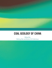 Coal Geology of China by Shifeng Dai, Robert B. Finkelman, 9780367571184