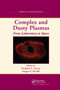 Complex and Dusty Plasmas (From Laboratory to Space) by Vladimir E. Fortov, Gregor E. Morfill, 9780367384630