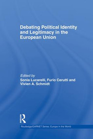 Debating Political Identity and Legitimacy in the European Union - 9781138882126 by Sonia Lucarelli, Furio Cerutti, Vivien Schmidt, 9781138882126
