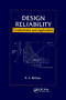 Design Reliability (Fundamentals and Applications) by B.S. Dhillon, 9781032180212
